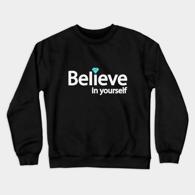 Believe in yourself typographic artwork Crewneck Sweatshirt by D1FF3R3NT